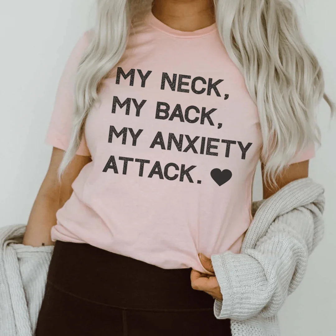 My Neck My Back My Anxiety Attack Tee Peachy Sunday