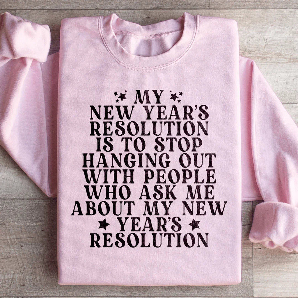 My New Year Resolution Sweatshirt Peachy Sunday