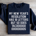 My New Year's Resolution Tacos Sweatshirt Peachy Sunday