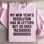 My New Year's Resolution Tacos Sweatshirt Peachy Sunday
