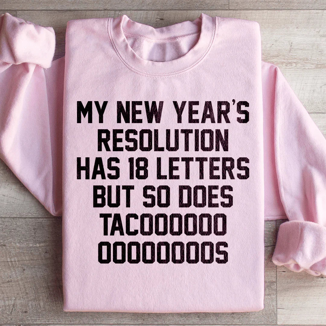My New Year's Resolution Tacos Sweatshirt Peachy Sunday