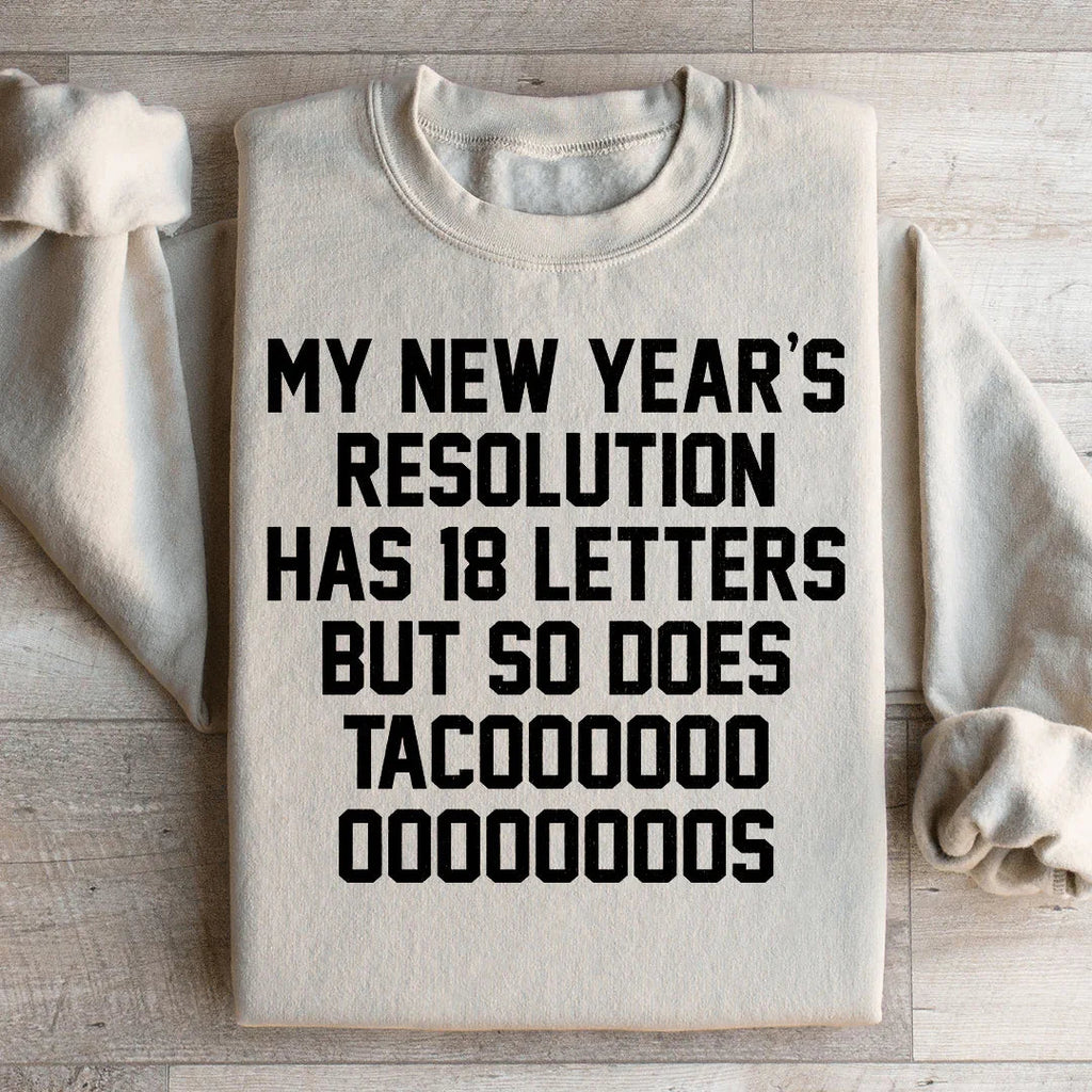 My New Year's Resolution Tacos Sweatshirt Peachy Sunday
