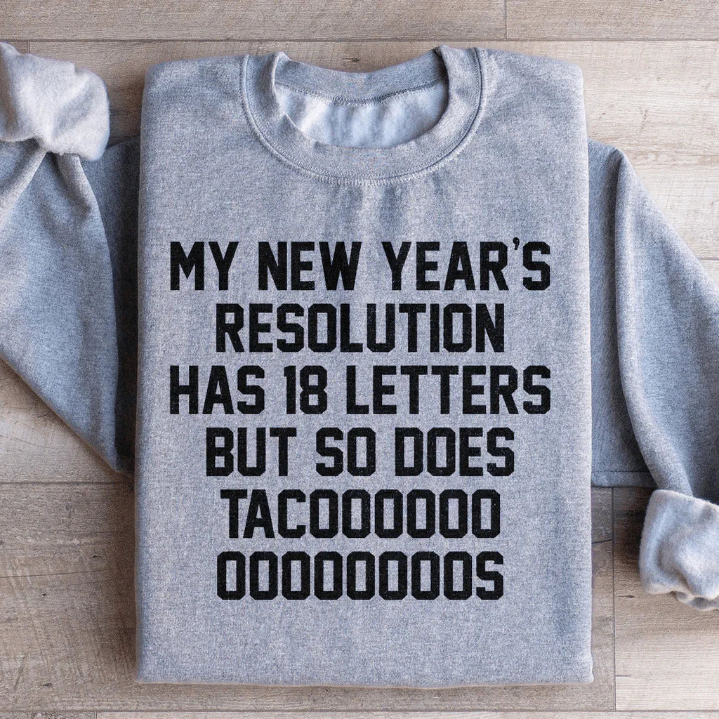 My New Year's Resolution Tacos Sweatshirt Peachy Sunday