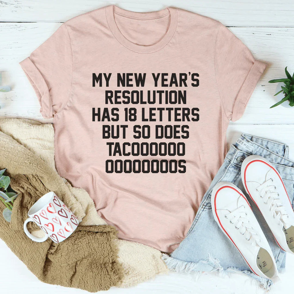 My New Year's Resolution Tacos Tee