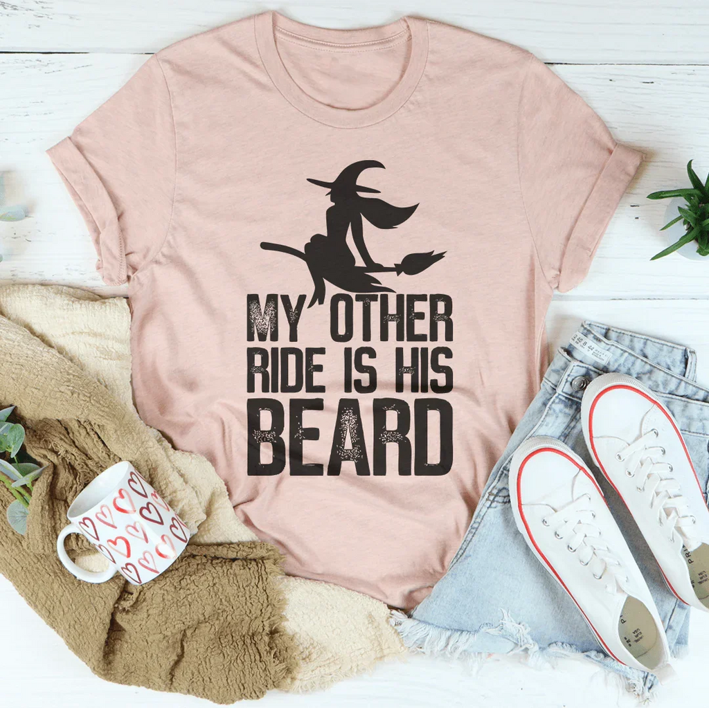 My Other Ride Is His Beard Tee Peachy Sunday