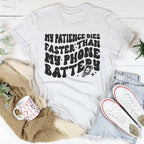 My Patience Dies Faster Than My Phone Battery Tee Peachy Sunday