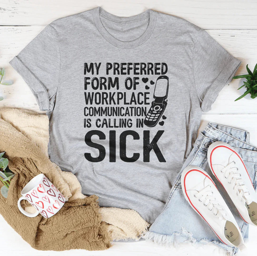 My Preferred Form Of Workplace Communication Tee Peachy Sunday
