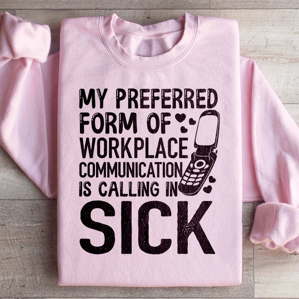 My Preferred Form Of Workplace Communication Sweatshirt Peachy Sunday