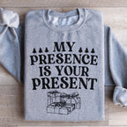 My Presence Is Your Present Sweatshirt Peachy Sunday