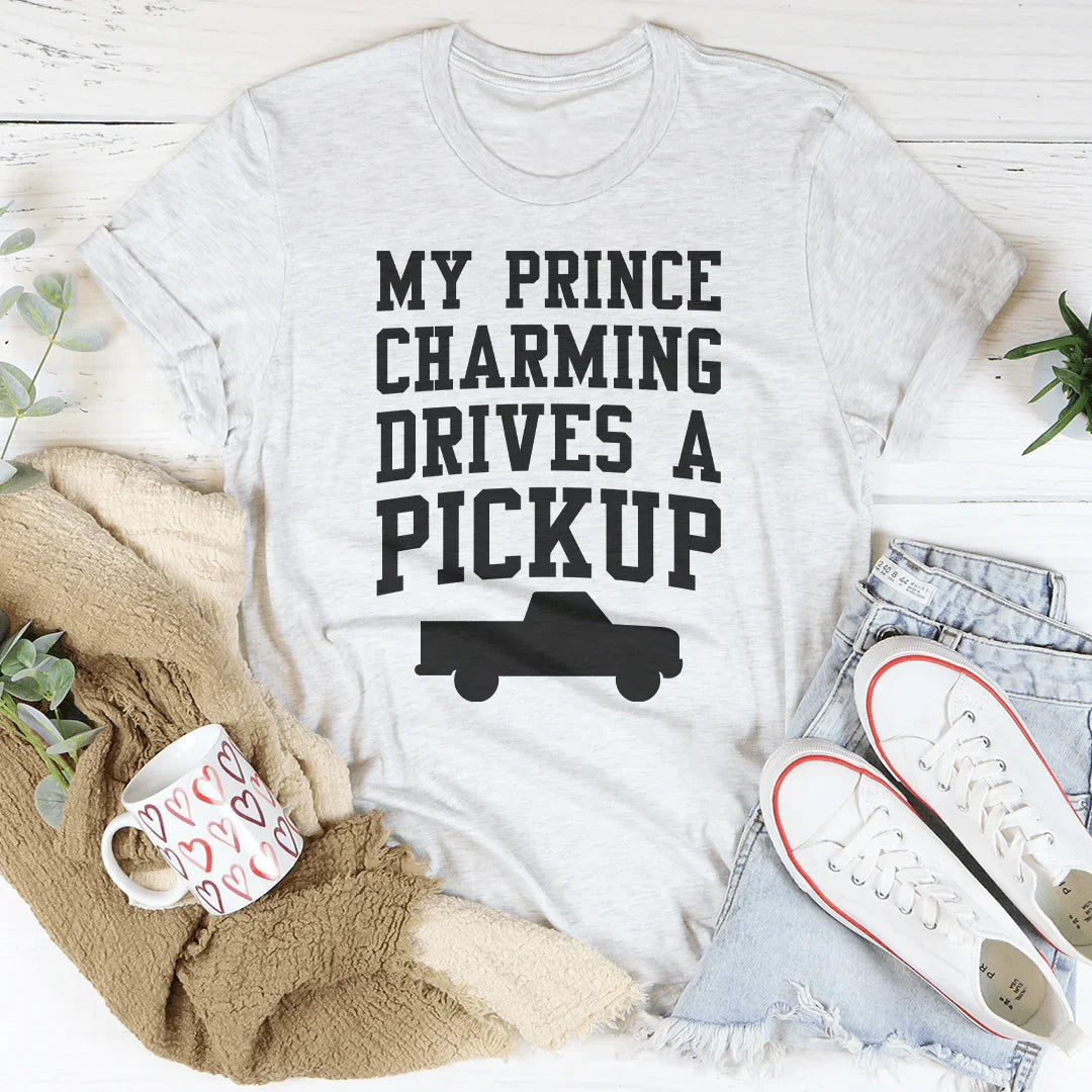 My Prince Charming Drives A Pickup Tee Peachy Sunday