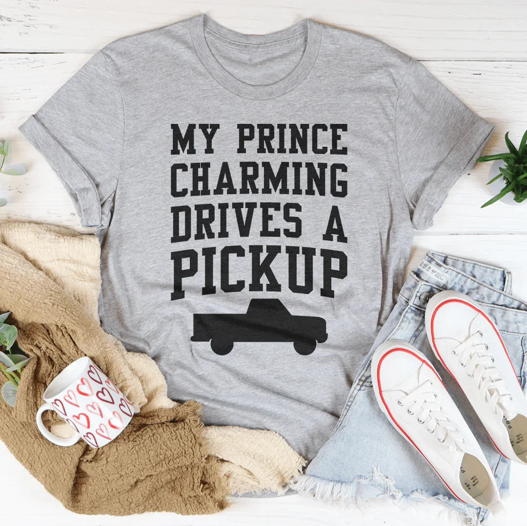 My Prince Charming Drives A Pickup Tee Peachy Sunday