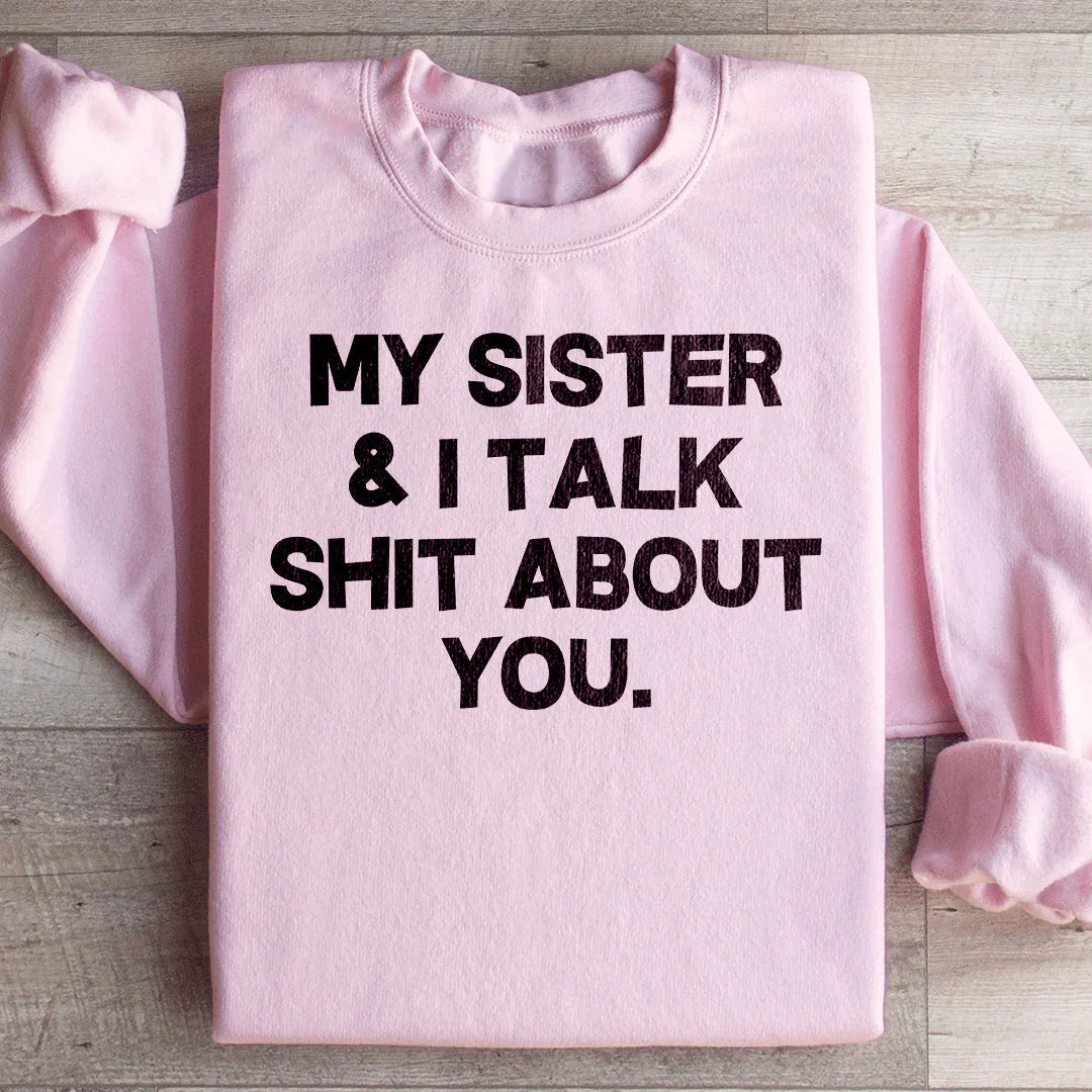 My Sister & I Talk Sweatshirt Peachy Sunday