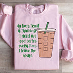 My Toxic Trait Iced Coffee Sweatshirt Peachy Sunday