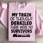 My Train Of Thought Derailed Sweatshirt Peachy Sunday
