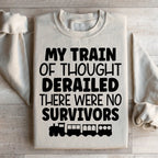 My Train Of Thought Derailed Sweatshirt Peachy Sunday