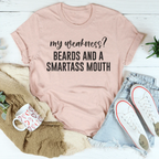 My Weakness Beards And A Smartass Mouth Tee Peachy Sunday