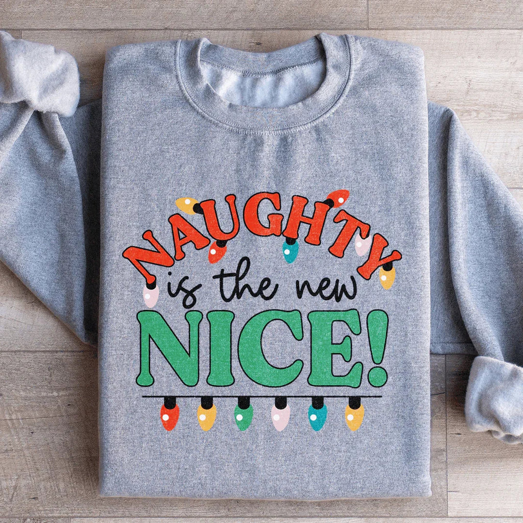 Naughty Is The New Nice Sweatshirt Peachy Sunday