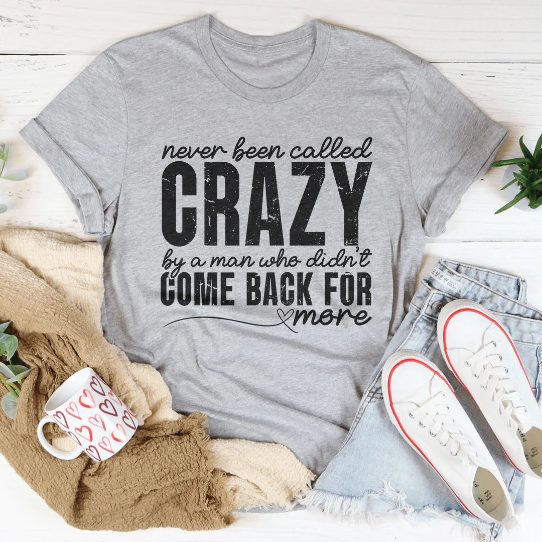 Never Been Called Crazy Tee Peachy Sunday