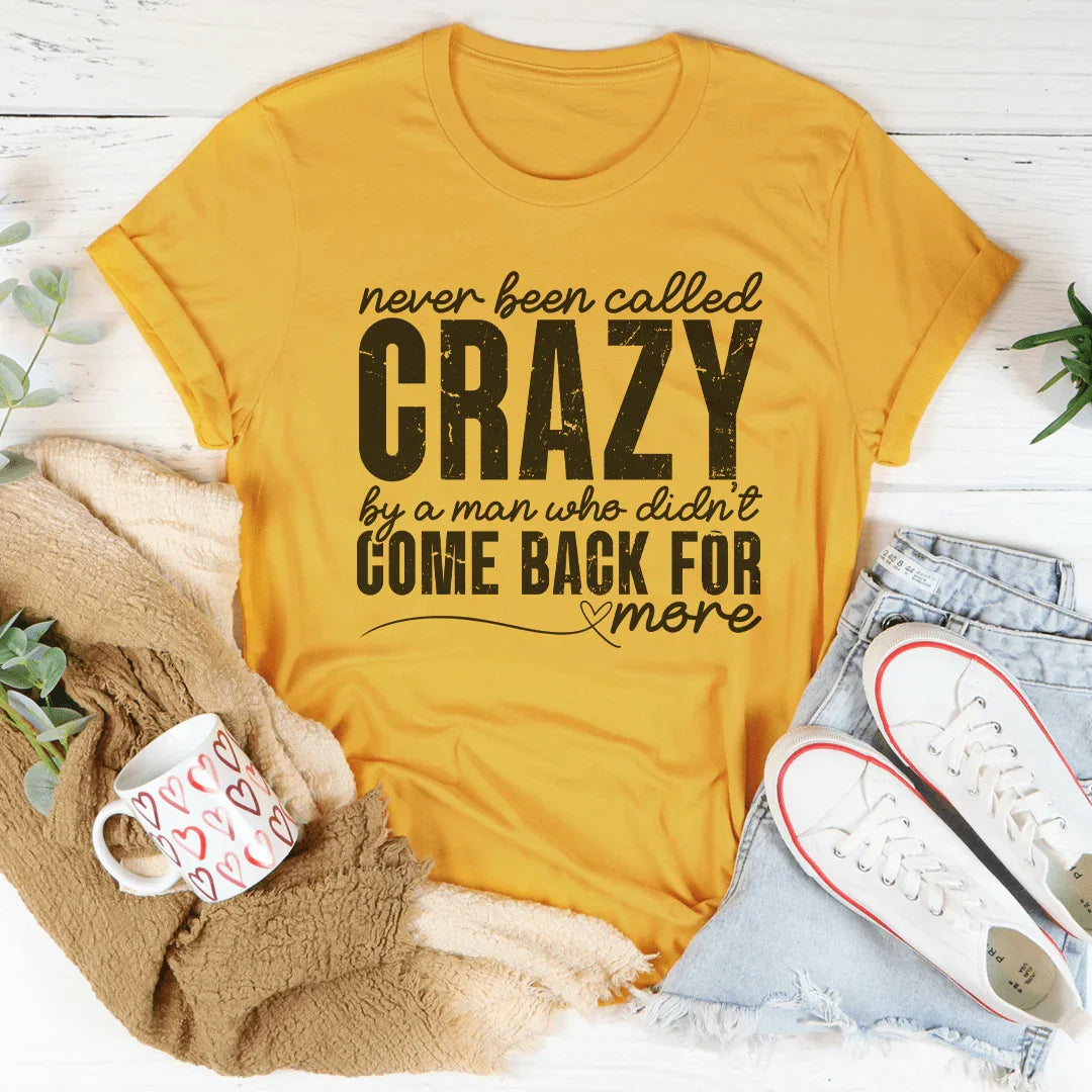 Never Been Called Crazy Tee Peachy Sunday