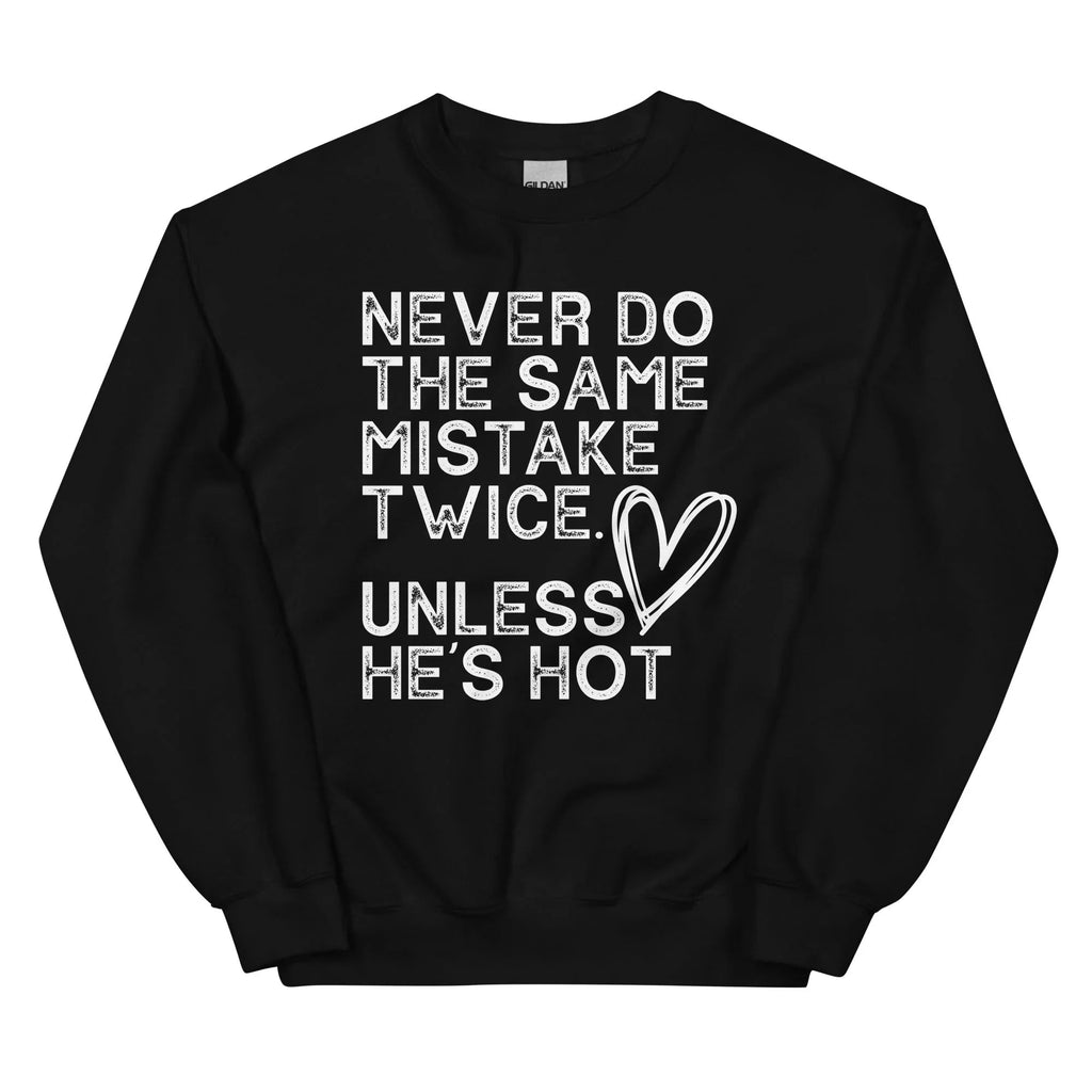 Never Do The Same Mistake Twice Sweatshirt Peachy Sunday