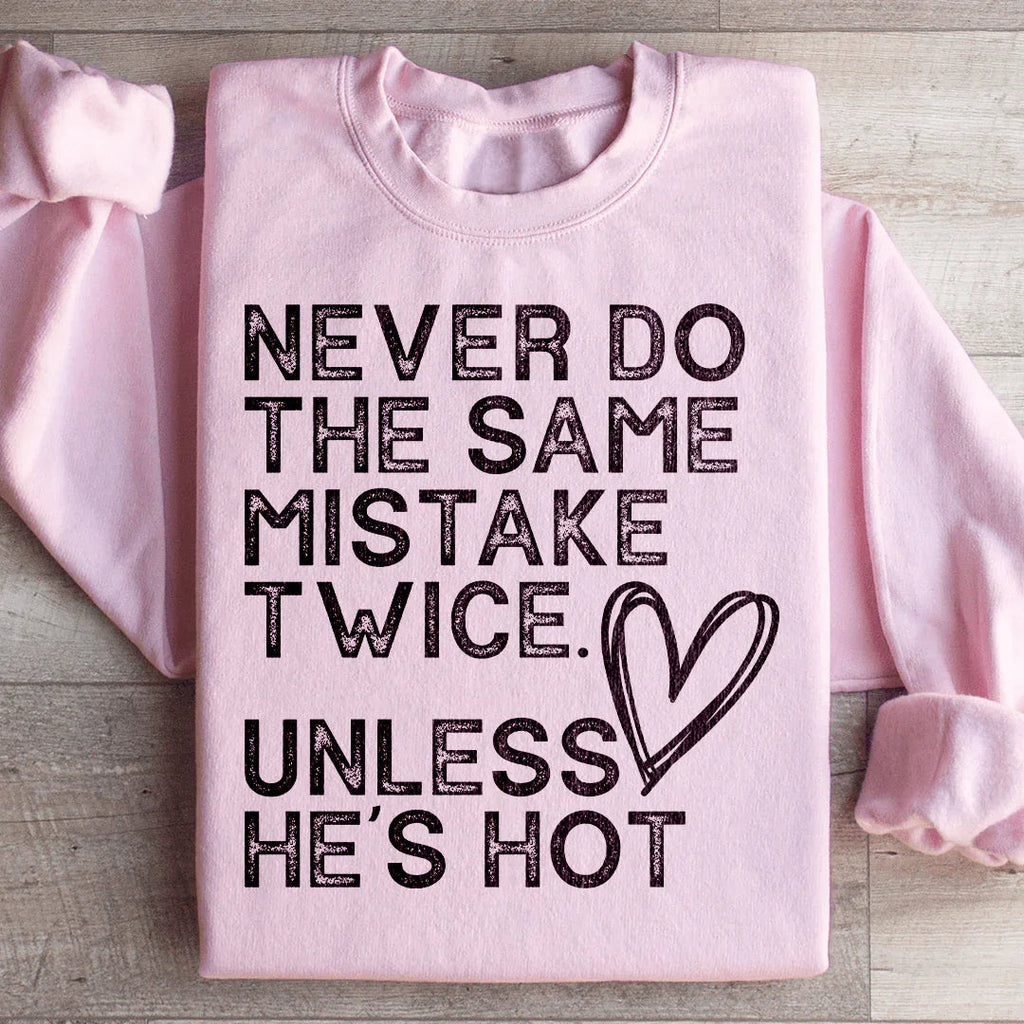 Never Do The Same Mistake Twice Sweatshirt Peachy Sunday