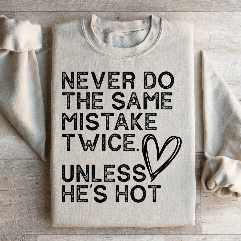 Never Do The Same Mistake Twice Sweatshirt Peachy Sunday