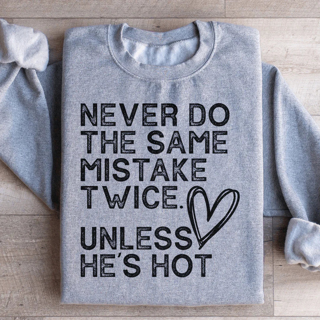 Never Do The Same Mistake Twice Sweatshirt Peachy Sunday