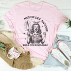 Never Let Anyone Dull Your Sparkle Tee Peachy Sunday