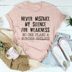 Never Mistake My Silence For Weakness Tee Peachy Sunday