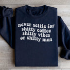Never Settle For Shitty Coffee Sweatshirt Peachy Sunday