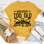 Never Too Old To Rock & Roll Tee Peachy Sunday