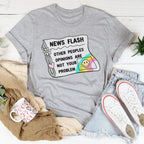 News Flash Other Peoples Opinions Are Not Your Problem Tee Peachy Sunday