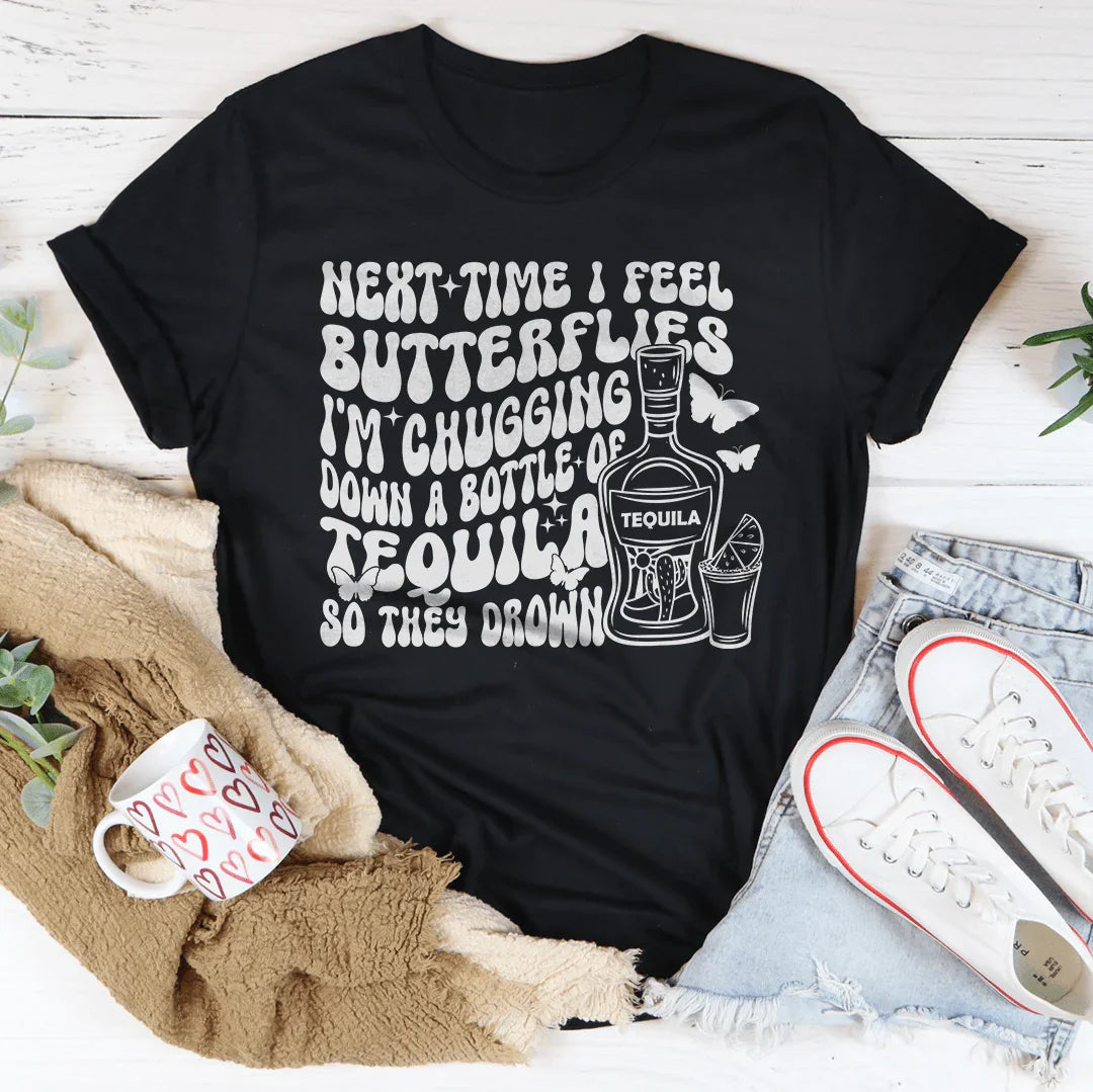 Next Time I Feel Butterflies I'm Chugging Down Tee Peachy Sunday