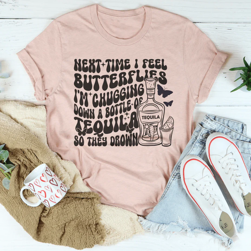 Next Time I Feel Butterflies I'm Chugging Down Tee Peachy Sunday