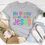 No Bunny Love Me Like Jesus Tee Peachy Sunday