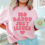 No Daddy Just Issues Tee