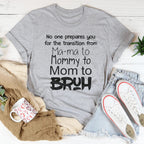 No One Prepares You for The Transition from Mama to Bruh Tee - SJB-DIAMOND ELITES