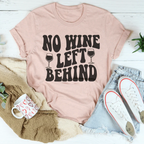 No Wine Left Behind Tee - SJB-DIAMOND ELITES