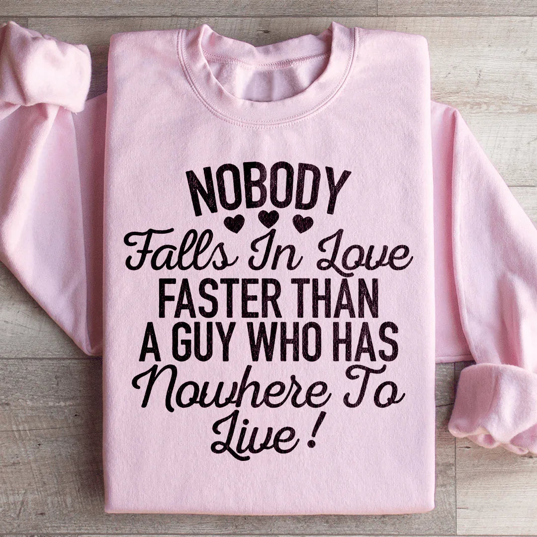 Nobody Falls In Love Faster Sweatshirt Peachy Sunday