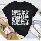Nobody Told Me That When You Get  Husband The Ears Are Sold Separately Tee Peachy Sunday