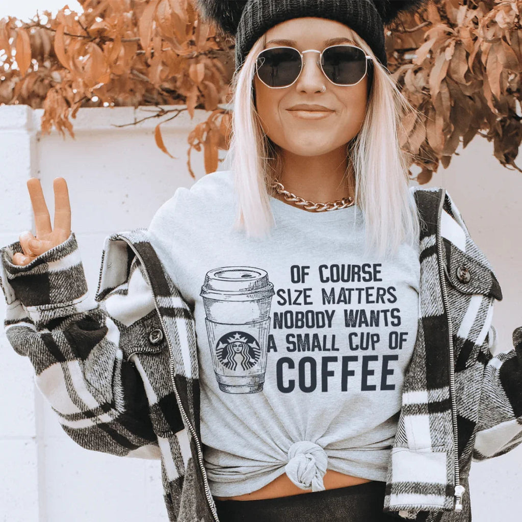 Nobody Wants A Small Cup Of Coffee Tee Peachy Sunday