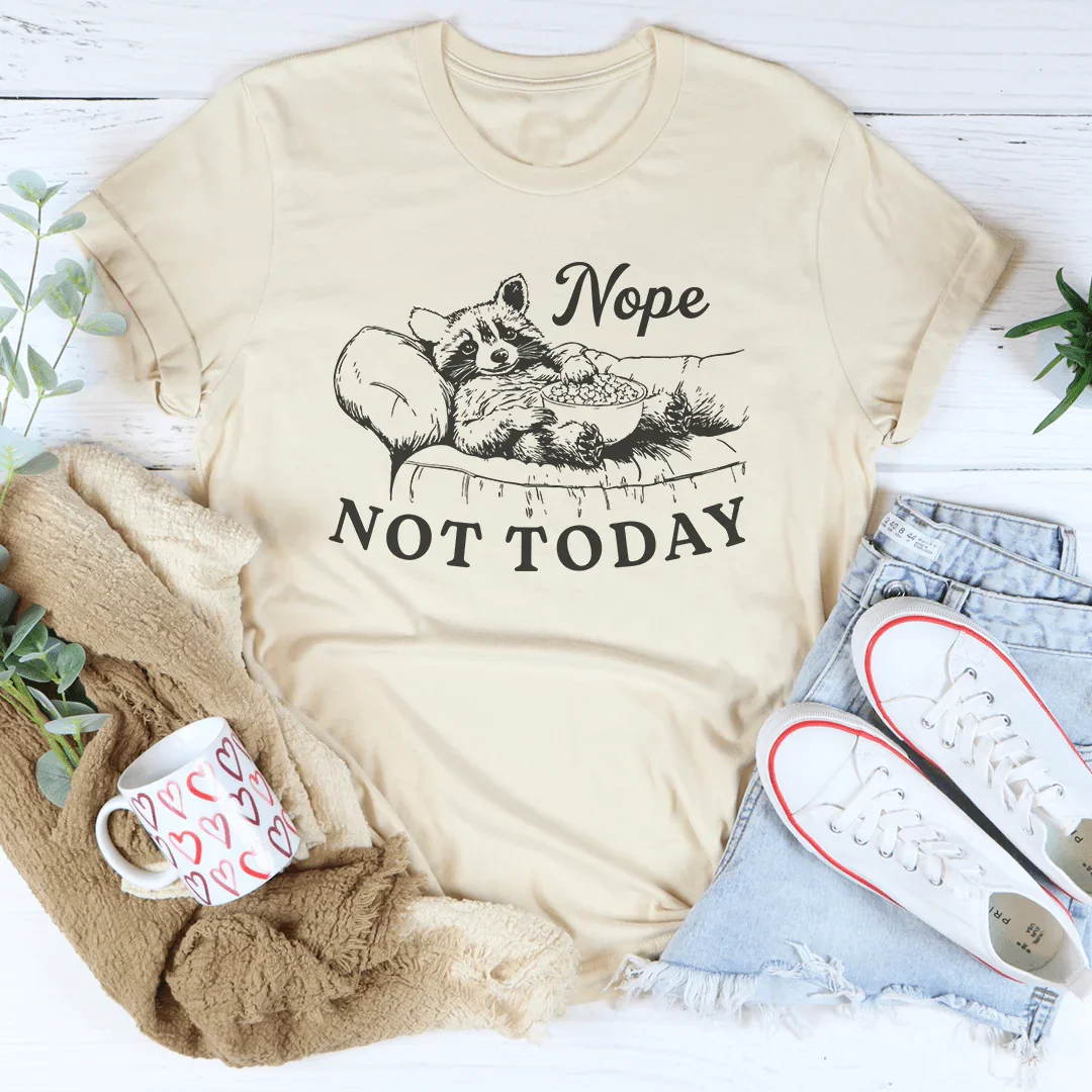 Nope Not Today Tee Peachy Sunday
