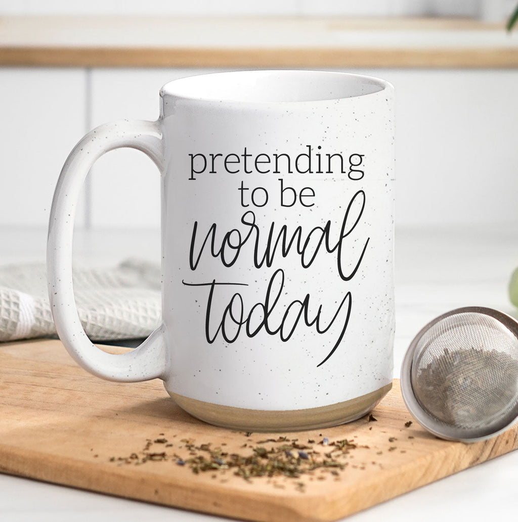 Funny Pretending To Be Normal Today 16oz Ceramic Coffee Mug Office Gift BandsCo Straps