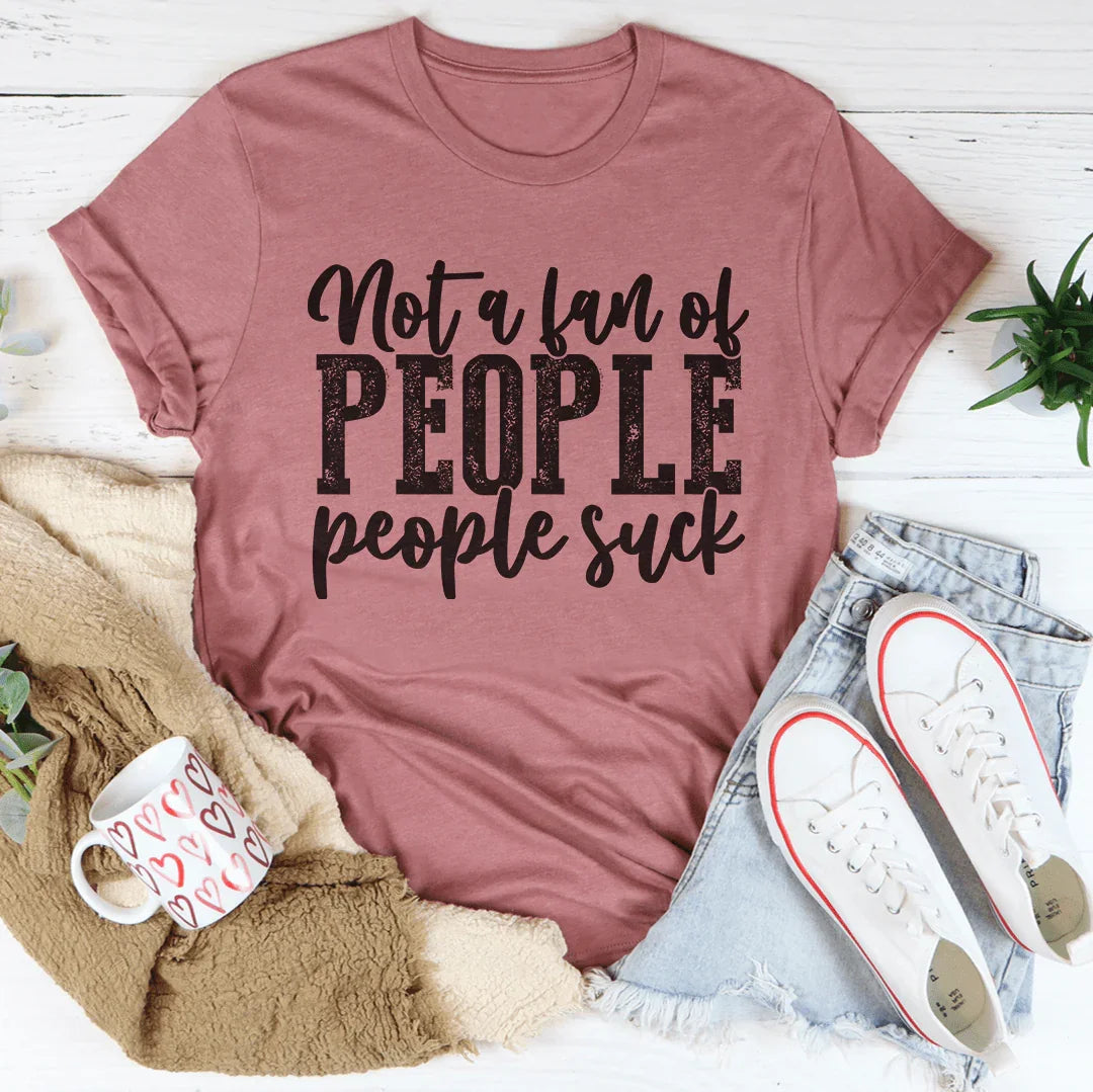 Not A Fan Of People Tee Peachy Sunday