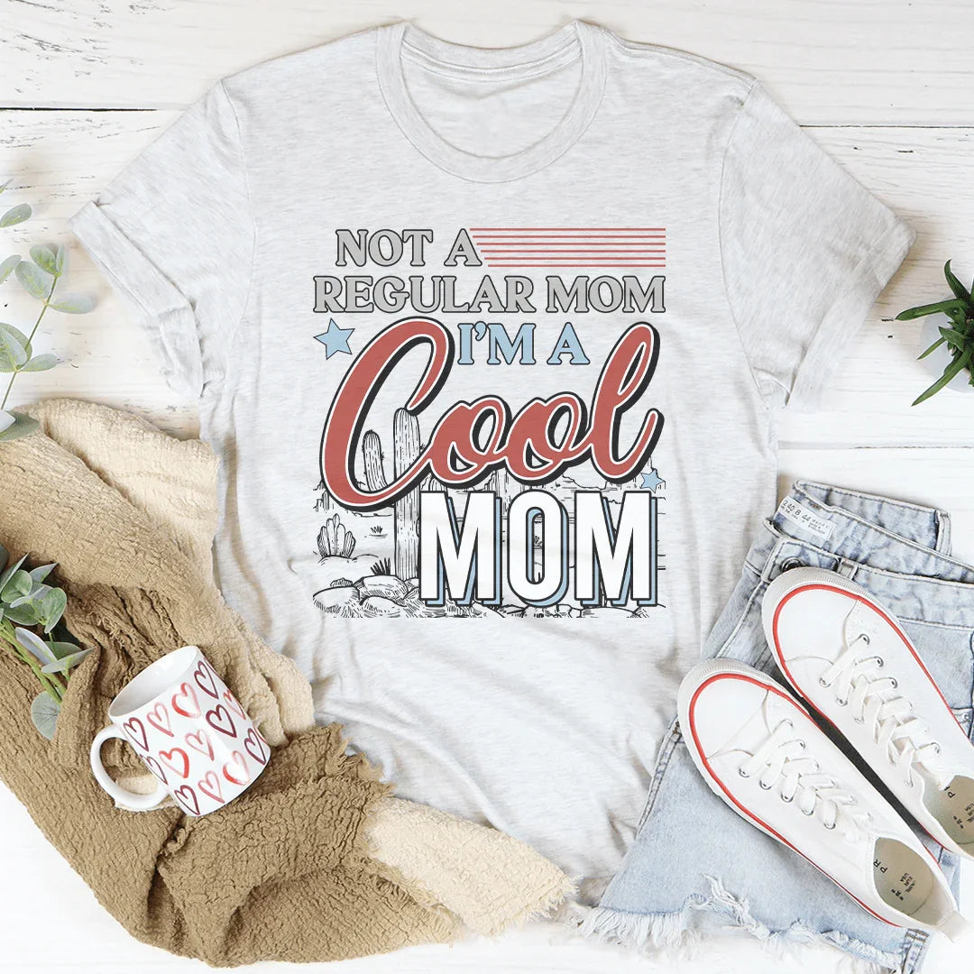 Not A Regular Mom I’m A Cool Mom Tee Peachy Sunday