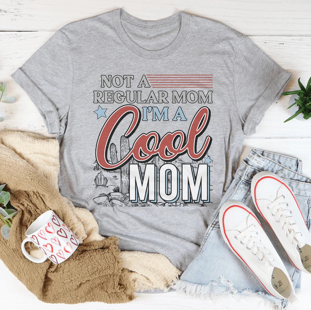 Not A Regular Mom I’m A Cool Mom Tee Peachy Sunday
