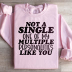 Not A Single One Of My Multiple Personalities Like You Sweatshirt Peachy Sunday