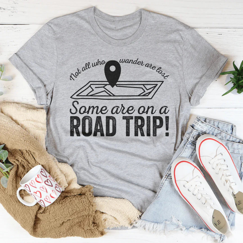 Not All Who Wander Are Lost Some Are On A Road Trip Tee Peachy Sunday