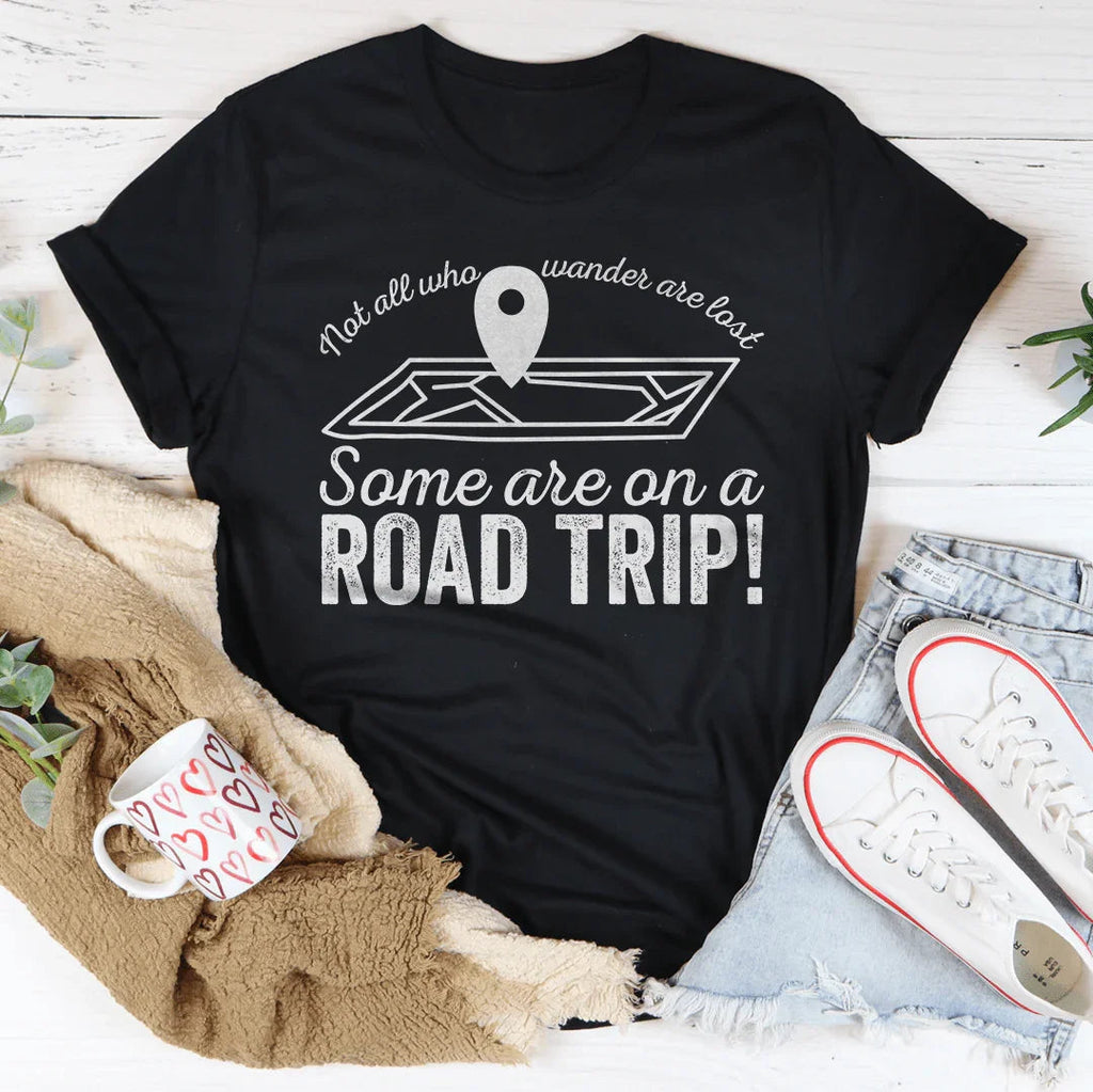 Not All Who Wander Are Lost Some Are On A Road Trip Tee Peachy Sunday