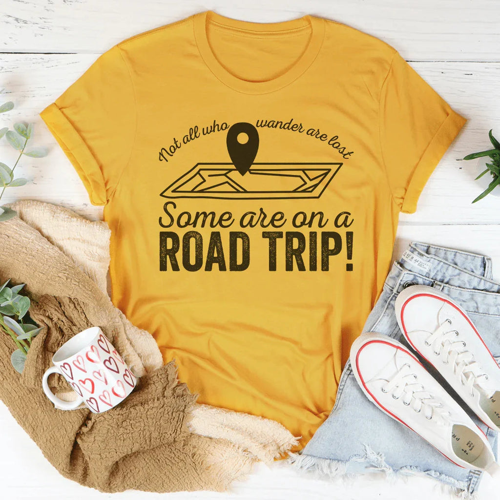 Not All Who Wander Are Lost Some Are On A Road Trip Tee Peachy Sunday